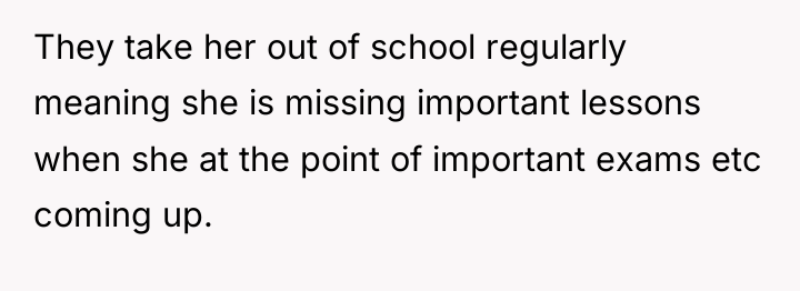 They take her out of school regularly meaning she is...