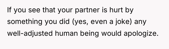 If you see that your partner is hurt by something...