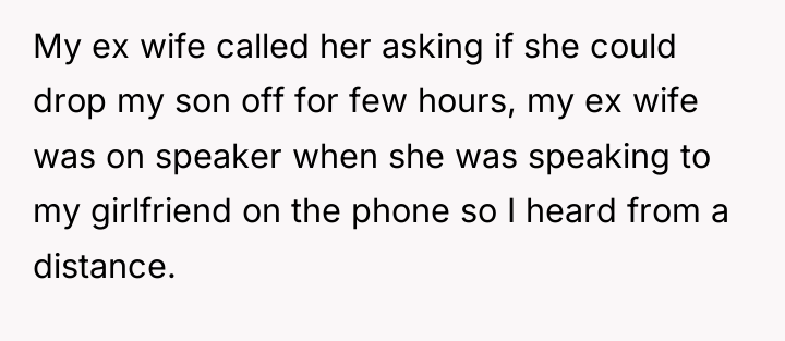 My ex wife called her asking if she could drop...