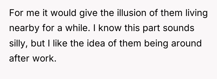 For me it would give the illusion of them living...