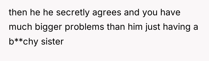then he he secretly agrees and you have much bigger...