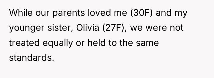 While our parents loved me (30F) and my younger sister,...