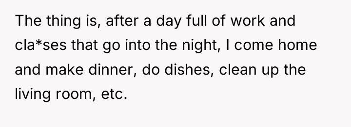 The thing is, after a day full of work and...