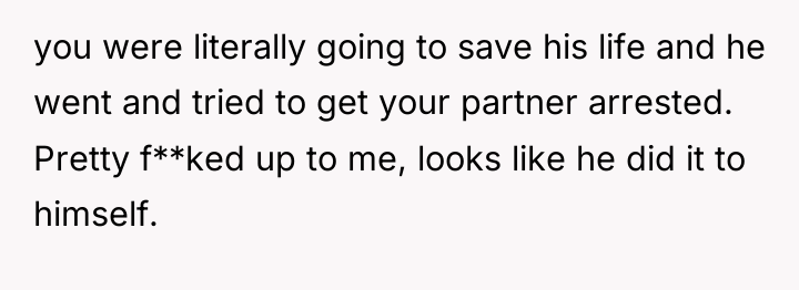you were literally going to save his life and he...