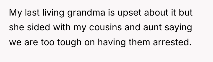 My last living grandma is upset about it but she...