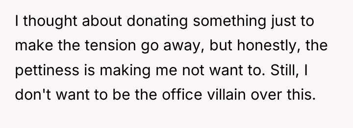 I thought about donating something just to make the tension...