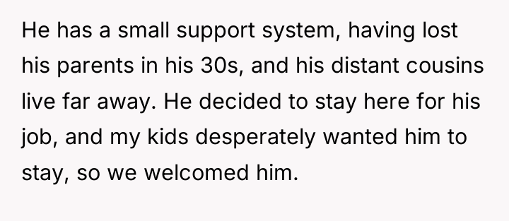 He has a small support system, having lost his parents...