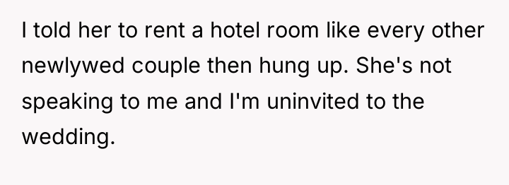 I told her to rent a hotel room like every...