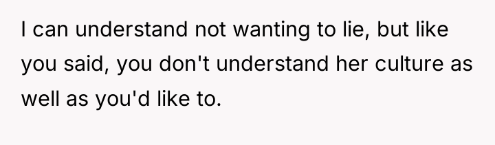I can understand not wanting to lie, but like you...