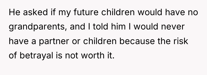 He asked if my future children would have no grandparents,...
