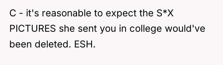 C - it's reasonable to expect the S*X PICTURES she...