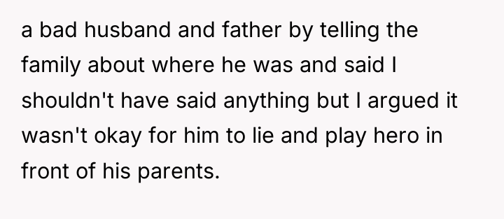 a bad husband and father by telling the family about...