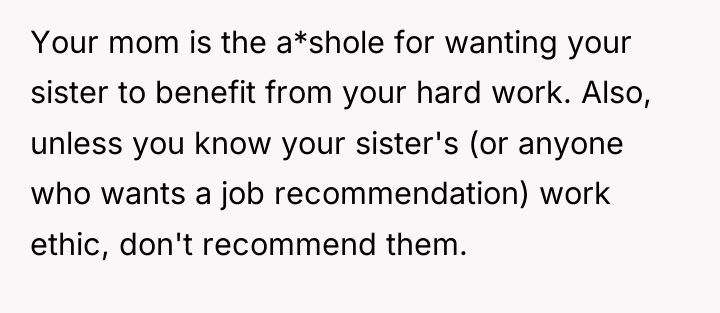 Your mom is the a*shole for wanting your sister to...