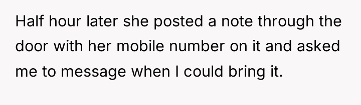 Half hour later she posted a note through the door...