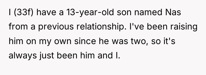 I (33f) have a 13-year-old son named Nas from a...