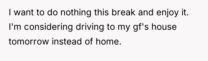 I want to do nothing this break and enjoy it....
