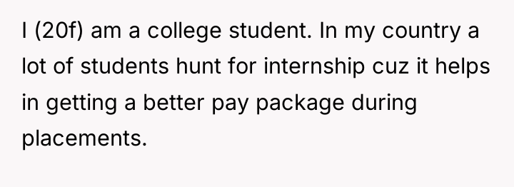 I (20f) am a college student. In my country a...