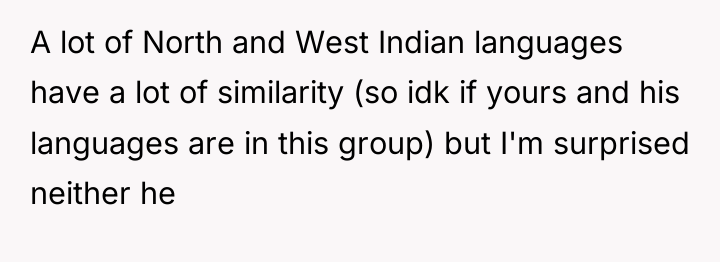 A lot of North and West Indian languages have a...