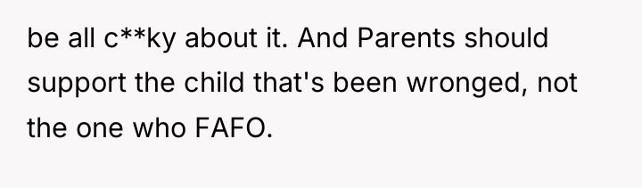 be all c**ky about it. And Parents should support the...