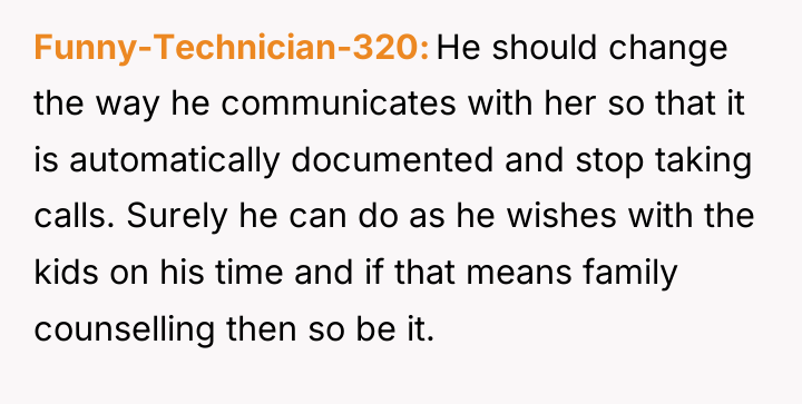 Funny-Technician-320 He should change the way he communicates with her...