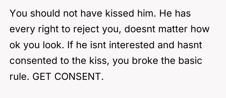 You should not have kissed him. He has every right...