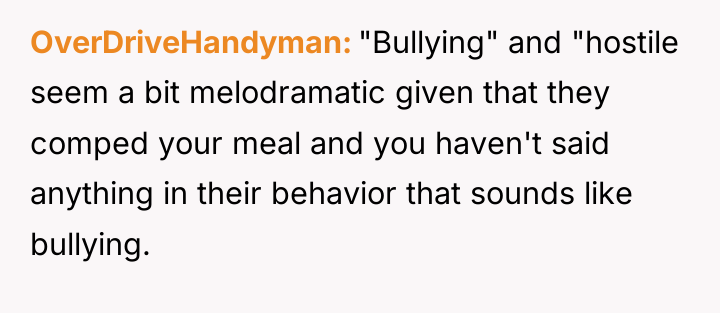 OverDriveHandyman "Bullying" and "hostile seem a bit melodramatic given that...