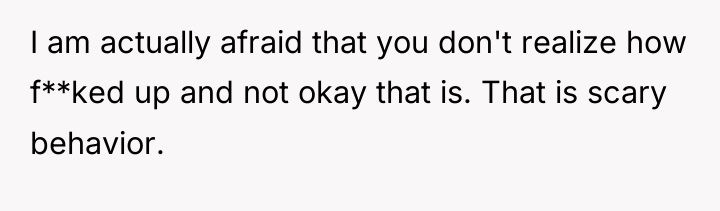 I am actually afraid that you don't realize how f**ked...