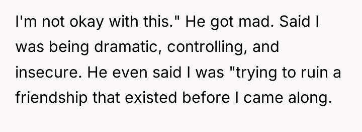 I'm not okay with this." He got mad. Said I...