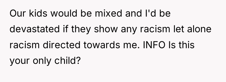 Our kids would be mixed and I'd be devastated if...