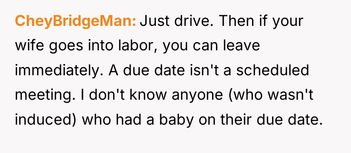 CheyBridgeMan Just drive. Then if your wife goes into labor,...