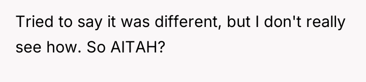 Tried to say it was different, but I don't really...