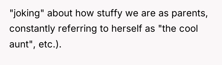 "joking" about how stuffy we are as parents, constantly referring...