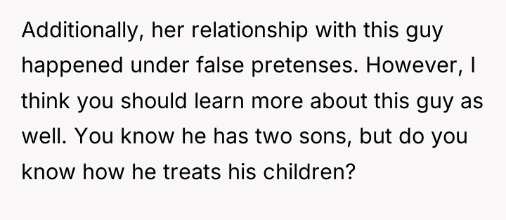 Additionally, her relationship with this guy happened under false pretenses....