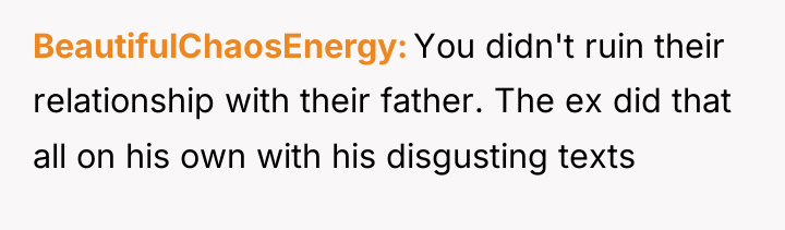 BeautifulChaosEnergy You didn't ruin their relationship with their father. The...