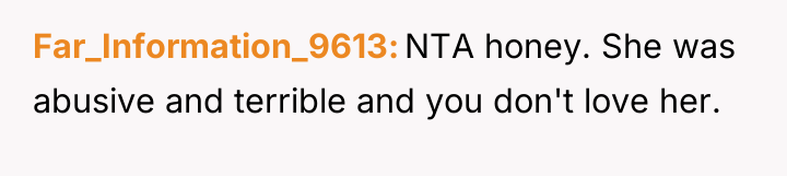 Far_Information_9613 NTA honey. She was abusive and terrible and you...