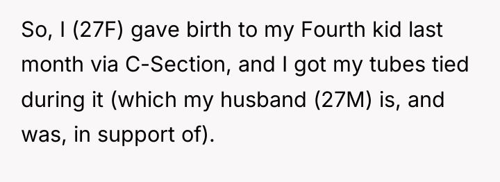 So, I (27F) gave birth to my Fourth kid last...