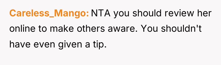 Careless_Mango NTA you should review her online to make others...