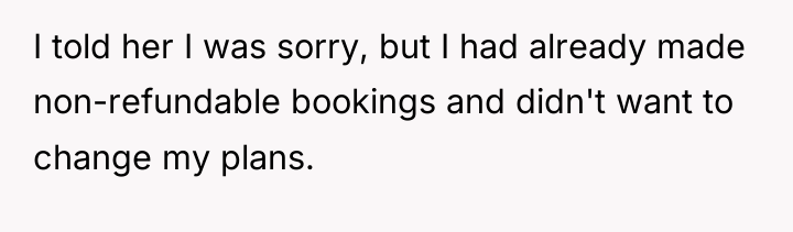 I told her I was sorry, but I had already...