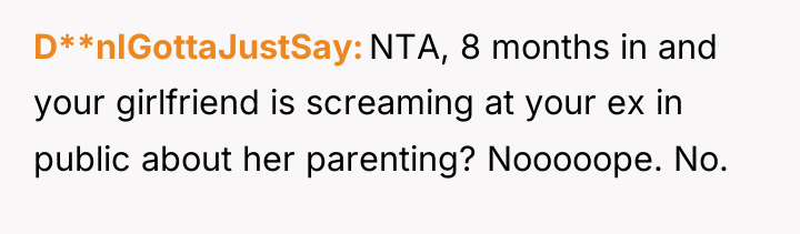 D**nIGottaJustSay NTA, 8 months in and your girlfriend is screaming...