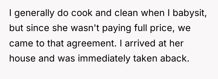 I generally do cook and clean when I babysit, but...