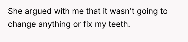 She argued with me that it wasn't going to change...