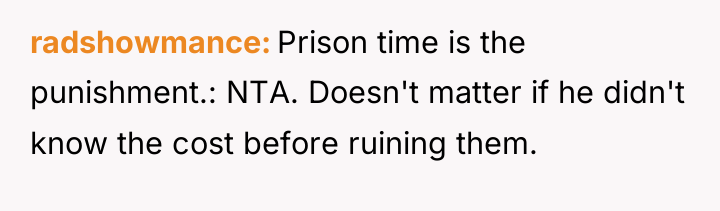 radshowmance Prison time is the punishment.: NTA. Doesn't matter if...