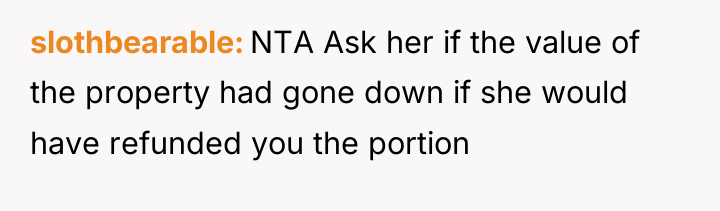 slothbearable NTA Ask her if the value of the property...