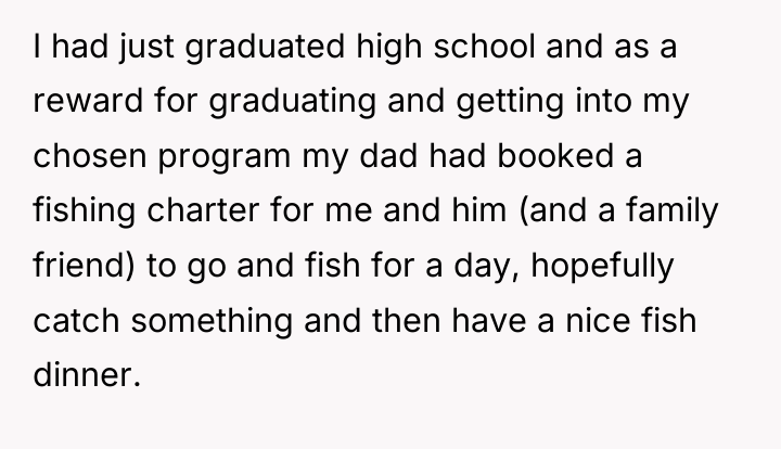 I had just graduated high school and as a reward...