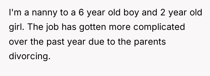 I'm a nanny to a 6 year old boy and...