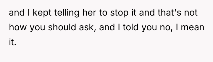 and I kept telling her to stop it and that's...