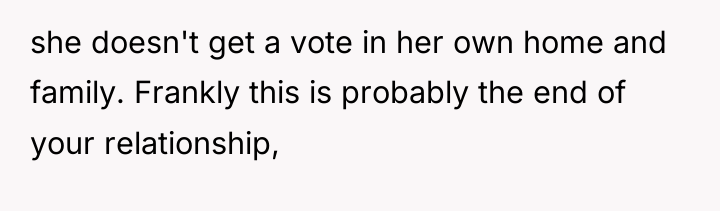 she doesn't get a vote in her own home and...