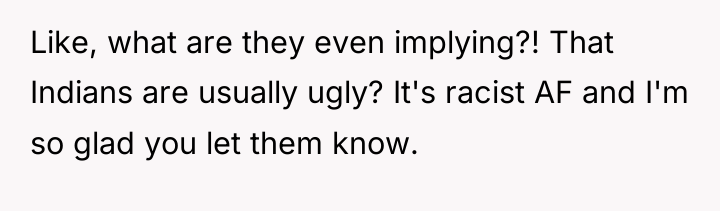 Like, what are they even implying?! That Indians are usually...