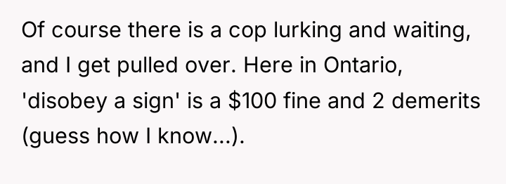 Of course there is a cop lurking and waiting, and...