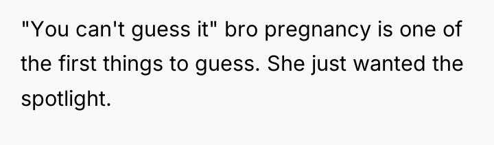 "You can't guess it" bro pregnancy is one of the...